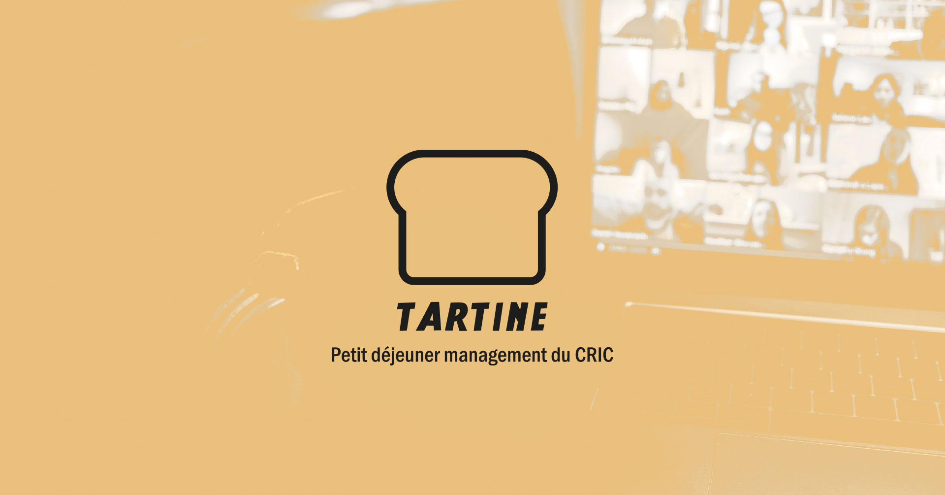 TARTINE : Petit-déjeuner management du CRIC