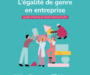 L&rsquo;égalité de genre au travail