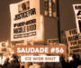 SAUDADE #56 : ICE WIDE SHUT