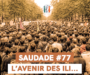 SAUDADE #77 : l&rsquo;avenir des ILI…