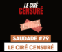 SAUDADE #79 : le CIRÉ censuré…