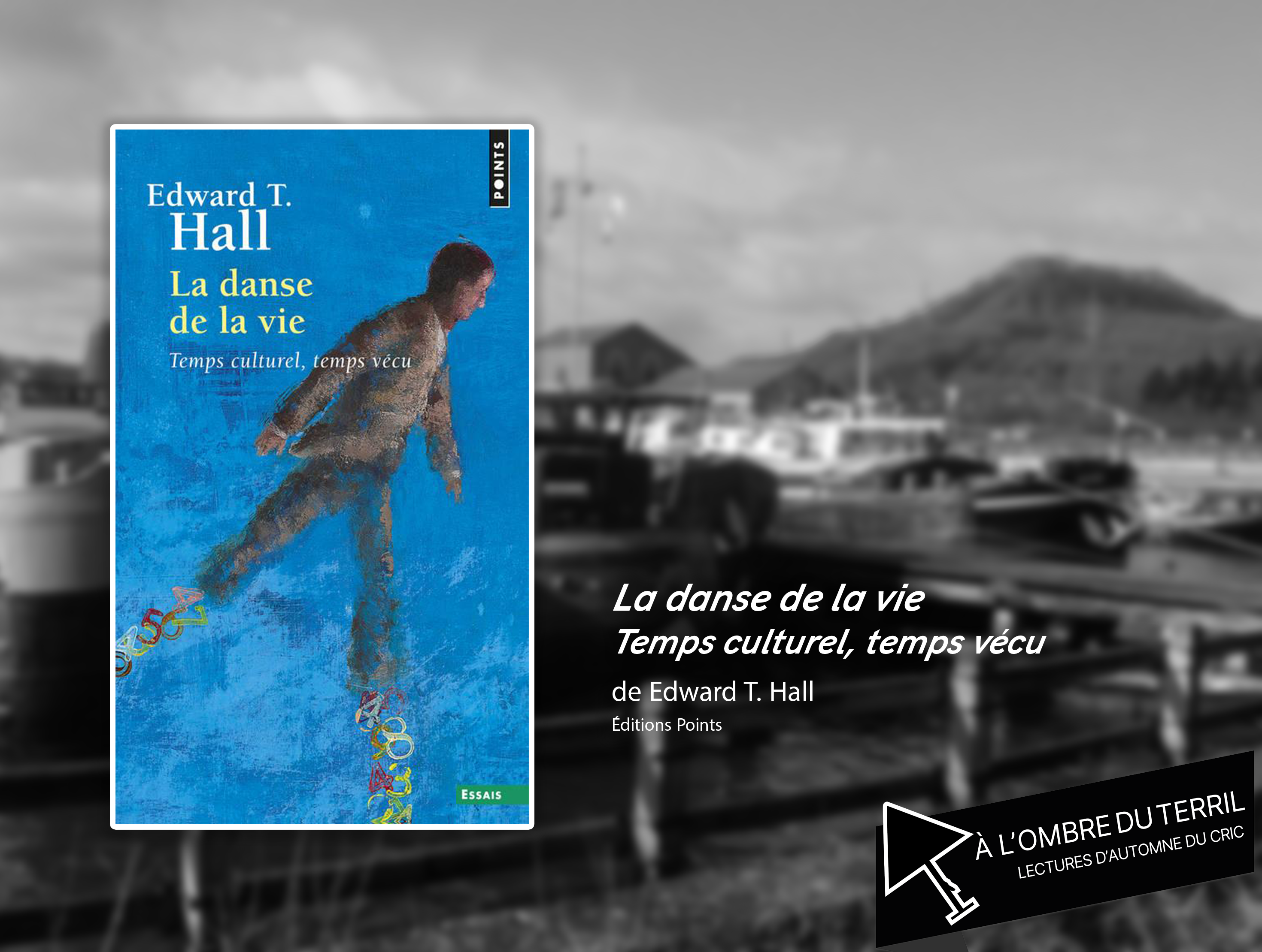 📖 À l’ombre du terril : « La danse de la vie; temps culturel, temps vécu »